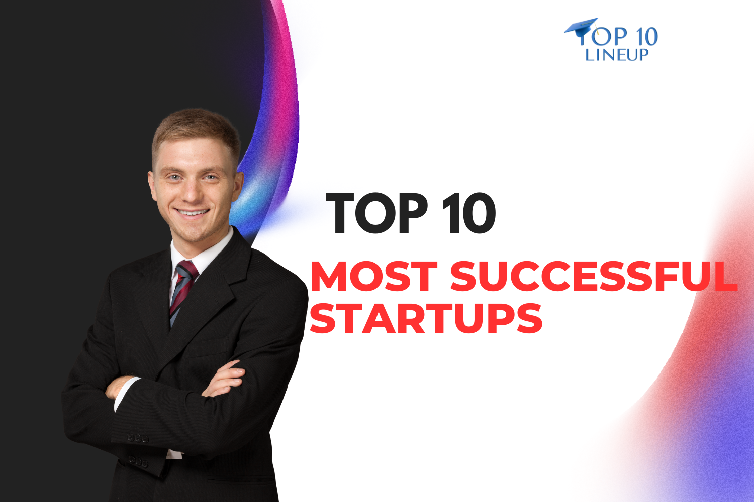 Top 10 Most Successful Startups